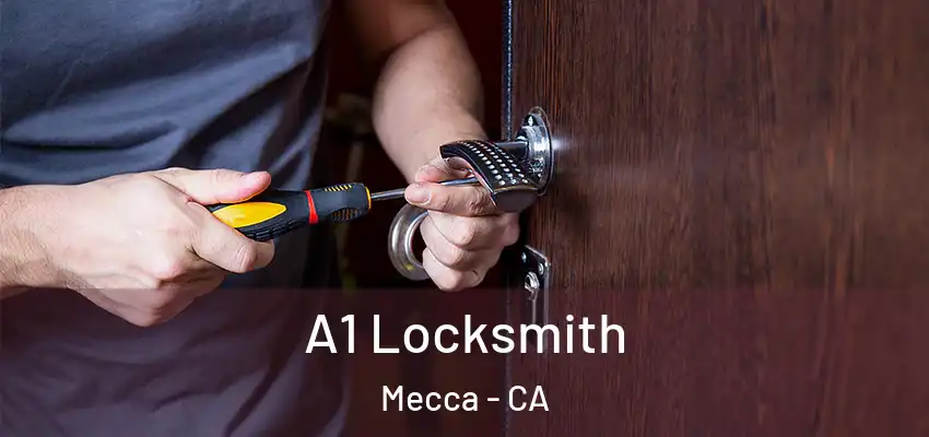  A1 Locksmith Mecca - CA