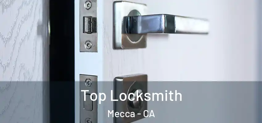  Top Locksmith Mecca - CA